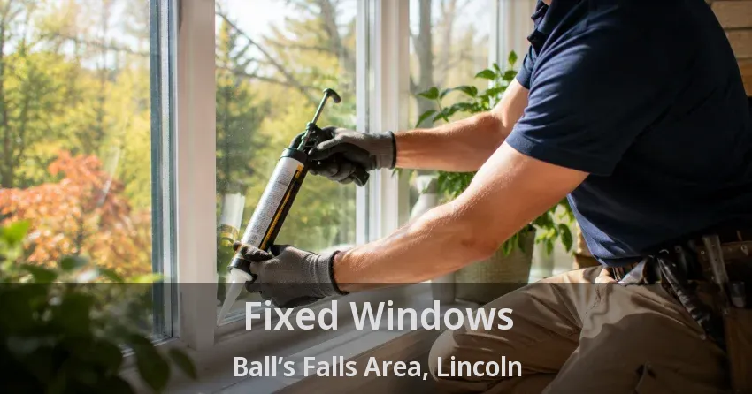 Fixed Windows Ball’s Falls Area, Lincoln - ON