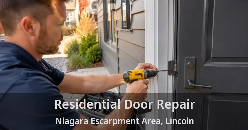 Residential Door Repair Niagara Escarpment Area, Lincoln - ON